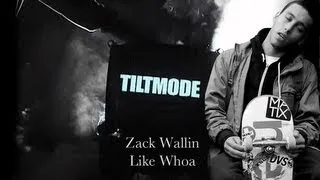 Tiltmode Episodes #1 - Zack Wallin Like Whoa