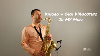 Dynoro & Gigi D’Agostino - In My Mind (Saxophone Cover by JK Sax)