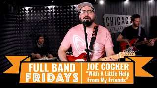 "With A Little Help From My Friends" Joe Cocker | CME Full Band Fridays