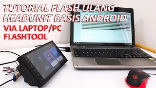 Cara Flash Ulang Headunit Android Untuk Hard Reset Menggunakan PC Atau Laptop Via Flashtool