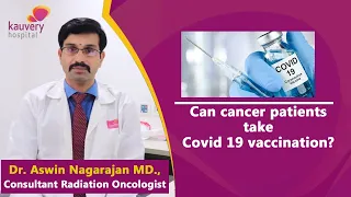 Covid Vaccination for Cancer Patients | Kauvery