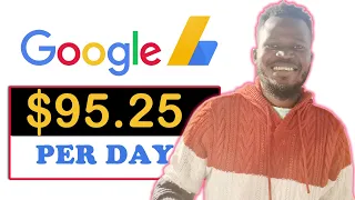Google Adsense: Earn $95.25 Per Day in These Easy Steps