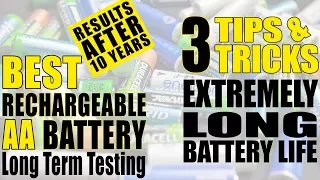 Which AA Rechargeable Battery Is The Best? 10 Year Results and 3 Tips To Extremely Long Battery Life