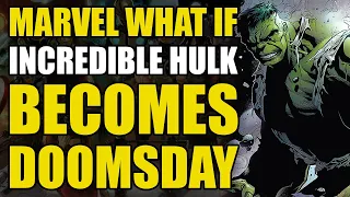 Marvel What If: The Incredible Hulk Becomes Doomsday | Comics Explained