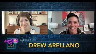 Episode 55 - Drew Arellano | Surprise Guest with Pia Arcangel