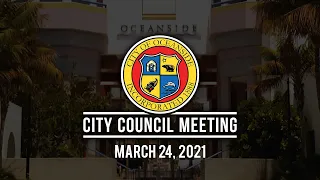 Oceanside City Council Meeting: March 24, 2021