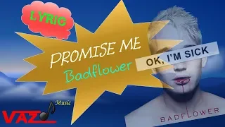 Badflower - Promise Me (Lyrics)