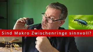 Sind Makro Zwischenringe sinnvoll? - Getestet an Sony und Fujifilm.