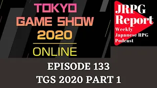 Tokyo Game Show 2020 Part 1 | JRPG Report Episode 133