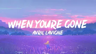 Avril Lavigne - When You're Gone (Lyrics) | 1 HOUR