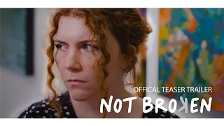 NOT BROKEN | Official Teaser Trailer | Summer 2021
