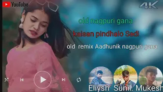 old nagpuri gana, 🎼 kaisan pindhalo Sadi remix Aadhunik nagpuri gana 🎼🎵🎶