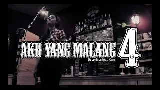 Superiots feat Rara - Aku Yang Malang 4  (Music Lyric Video)