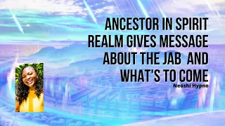 095 Neoshi Hypno - Ancestor shares message about the jab from spirit realm | Past Life Regression