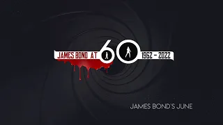 James Bond at 60 - June