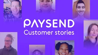 Paysend Stories | Real-life customers talking about their Paysend experience