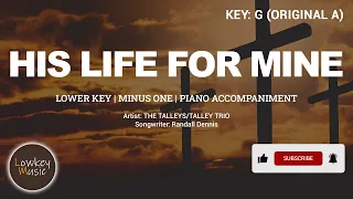 His Life For Mine (Lower Key) - Minus One | Piano Accompaniment with Lyrics