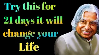 Try this for 21 days it will change your life || Apj Abdul Kalam quotes...