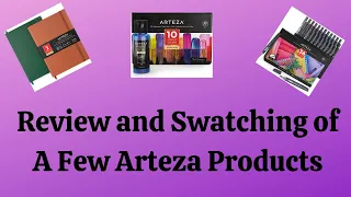 Review of Some Arteza Products With Swatching