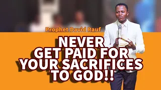 NEVER GET PAID FOR YOUR SACRIFICES TO GOD!!!