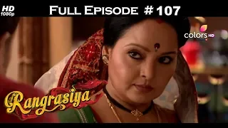 Rangrasiya - Full Episode 107 - With English Subtitles