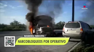 Detención de sicarios desata narcobloqueos en Matamoros, Tamaulipas | Noticias con Francisco Zea