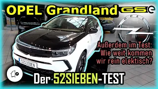 Opel Grandland GSe Hybrid | 52SIEBEN-TEST | Navigation | Beschleunigung | Reichweite