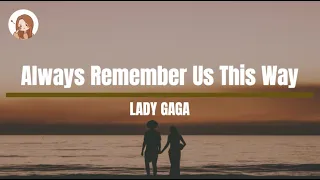 Always Remember Us This Way - Lady Gaga Lyrics (A Star Is Born)