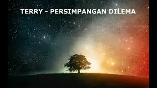 Terry - Persimpangan Dilema (1 hour )