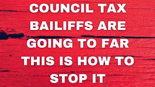 News & Updates: How to deal with council tax bailiffs