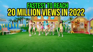 [TOP 43] FASTEST KPOP MUSIC VIDEOS TO REACH 20 MILLION VIEWS OF 2022