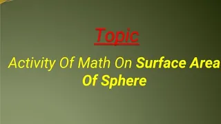 CLASS 10TH MATHS ACTIVITY ON SURFACE AREA OF SPHERE