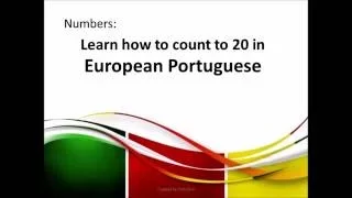 How to Count to Twenty in European Portuguese