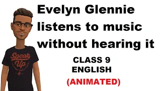 The Sound of Music - Evelyn Glennie listens to music without hearing it - JK | class 9 | Animated