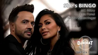 MC Blitzy feat Luis Fonsi & Nicole Scherzinger - She's BINGO (Bachata Remix DJ Cat)