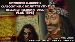 Misteriosul manuscris care continea o incantatie veche descoperit de domnitorul Vlad Tepes