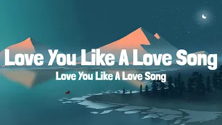 Playlist || Love You Like A Love Song - Selena Gomez & The Scene (Lyrics) || Solara lyrics