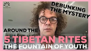 5 Tibetan Rites Benefits | DEBUNKING The MYSTERY | Video 2