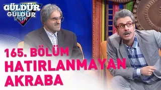 Güldür Güldür Show 165. Bölüm | Hatırlanmayan Akraba