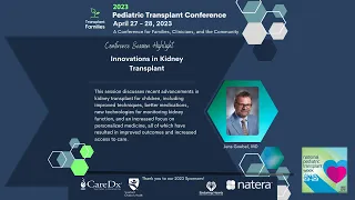 Innovations in pediatric kidney transplantation - 2023 Pediatric Transplant Conference