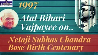 1997 - Atal Bihari Vajpayee's Speech on Netaji Subhas Chandra Bose