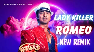 Lady Killer Romeo Remix | Dev | Subhashree | Jeet Gannguli | BANGLA NEW DJ REMIX 2023 |