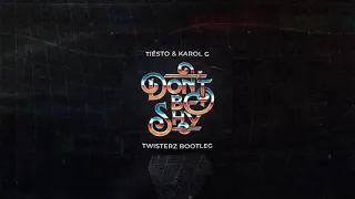 Tiësto & Karol G - Don't Be Shy (TWISTERZ Bootleg)