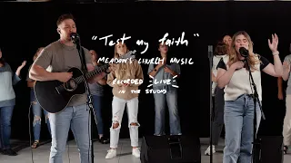 Test My Faith | Meadows Church Music