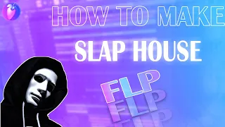 How To Make Slap House Like A Pro | Epic Slap House Tutorial | Slap House FLP | Fl Studio Tutorial