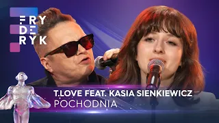 T. Love Feat. Kasia Sienkiewicz - "Pochodnia" | Fryderyki'23