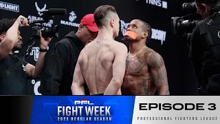 Final Face Offs Before Fight Night | PFL Regular Season Fight Week Episode 3