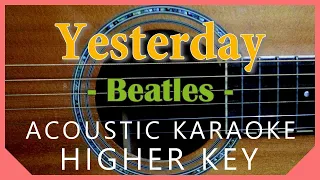 Yesterday Karaoke - Beatles [Acoustic Karaoke | Higher Key]