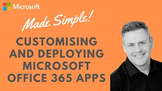 How to customise & Deploy Microsoft 365 Apps