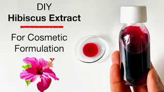 How To Make Hibiscus Extract For Cosmetic Formulation